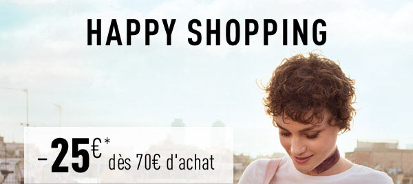HAPPY SHOPPING -25€* dès 70€ d achat