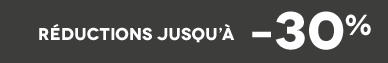 Réductions jusqu'à moins trente pour cent