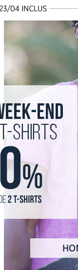 Du 21 au 23/04 inclus Golden week-end Spécial T-shirts Homme -40% Sur l achat de 2 t-shirts