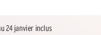 Du 18 au 24 janvier inclus