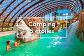 Nos campings 5 étoiles
