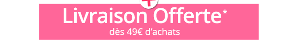 Livraison Offerte dès 49€ d'achats